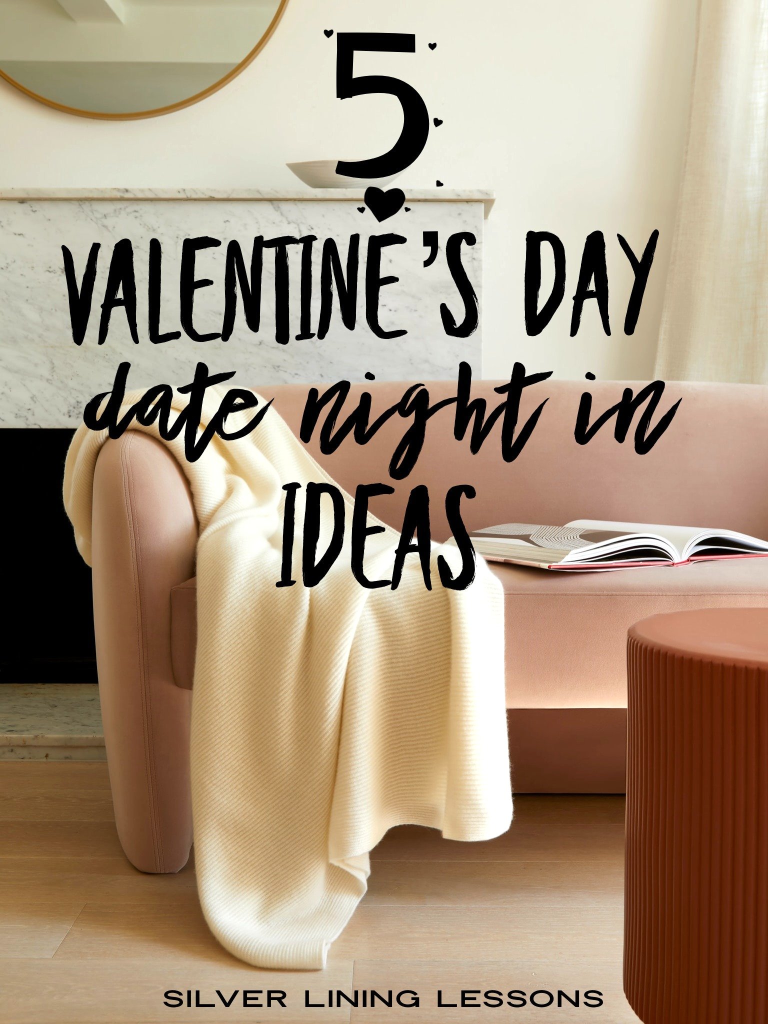 5 Valentine’s Day Date Night In Ideas – Silver Lining Lessons